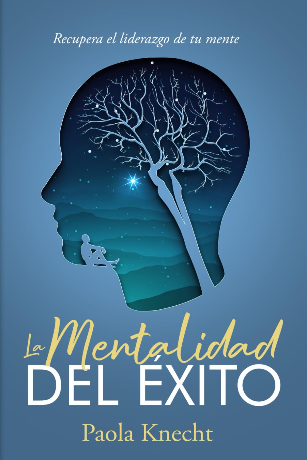 La Mentalidad del Éxito – Lidera tu mente